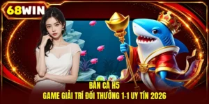 Bắn Cá H5 | Game Giải Trí Đổi Thưởng 1-1 Uy Tín 2026