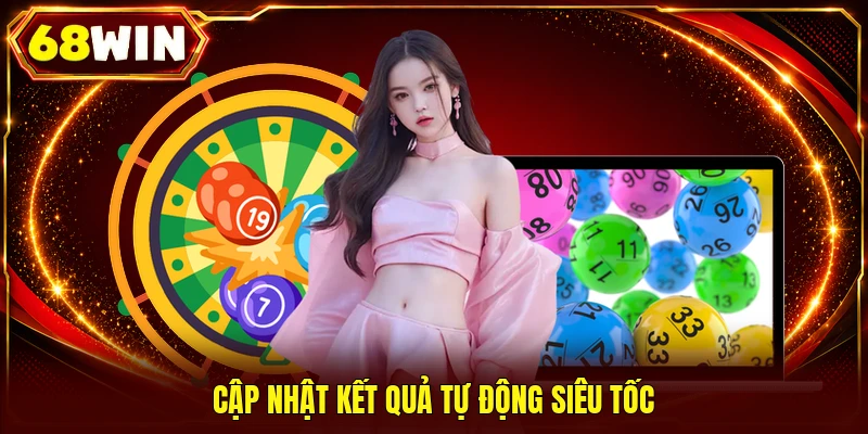 Cập nhật kết quả tự động siêu tốc
