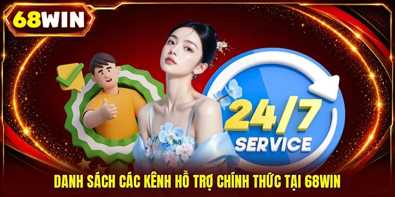 Danh sách các kênh hỗ trợ chính thức tại 68WIN