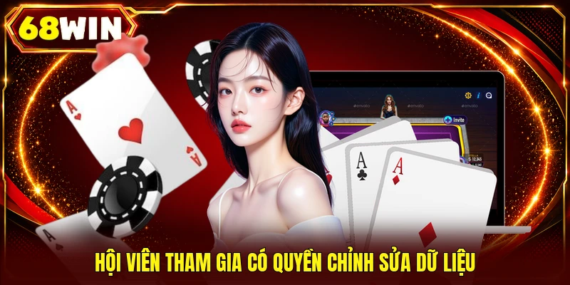 Hội viên tham gia có quyền chỉnh sửa dữ liệu