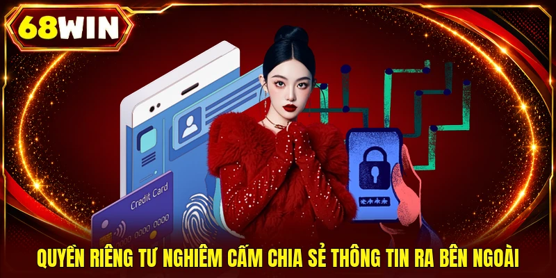 Quyền riêng tư nghiêm cấm chia sẻ thông tin ra bên ngoài