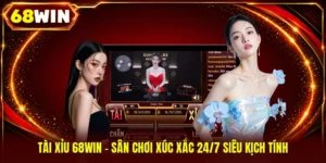Tài Xỉu 68WIN - Sân Chơi Xúc Xắc 24/7 Siêu Kịch Tính